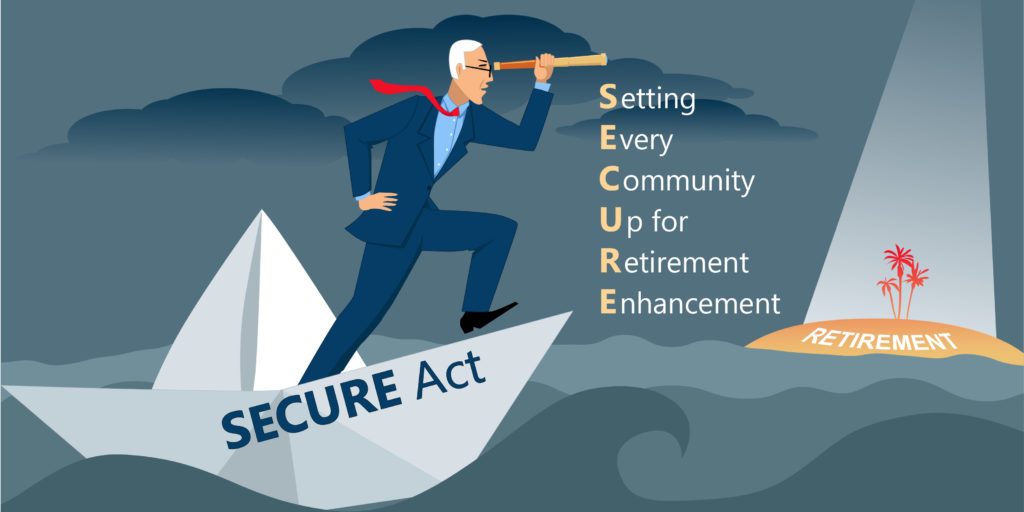 Setting Every Community Up for Retirement Enhancement Act (SECURE Act ...